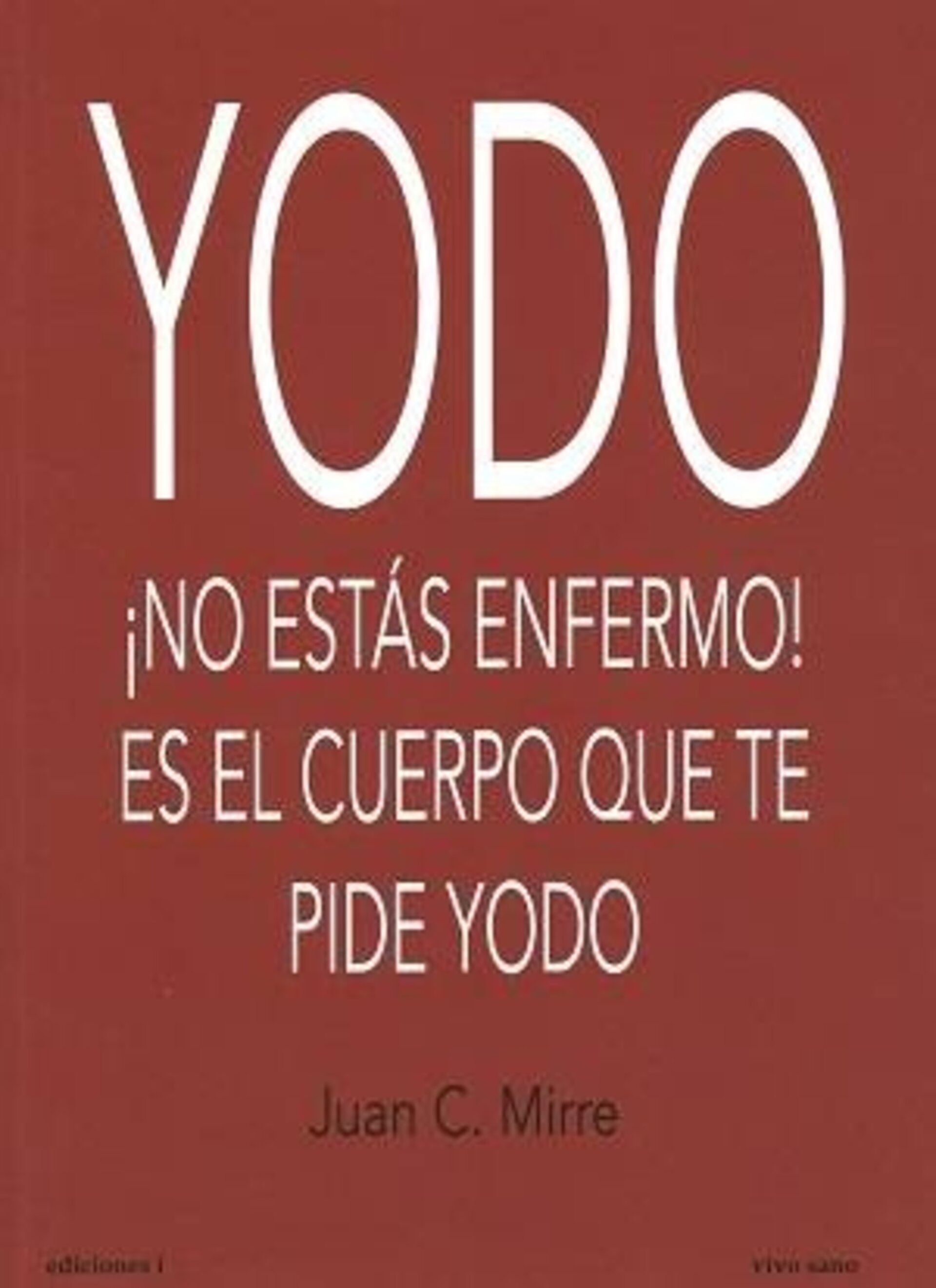 Yodo. ¡No estás enfermo! Es el cuerpo que te pide yodo - 1