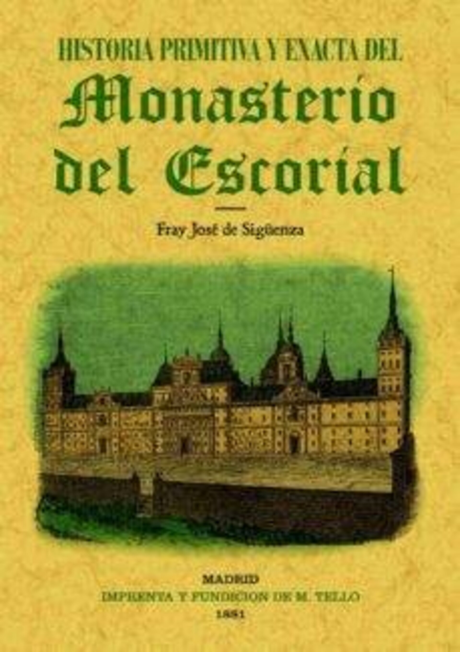 Historia primitiva y exacta del Monasterio del Escorial - 1
