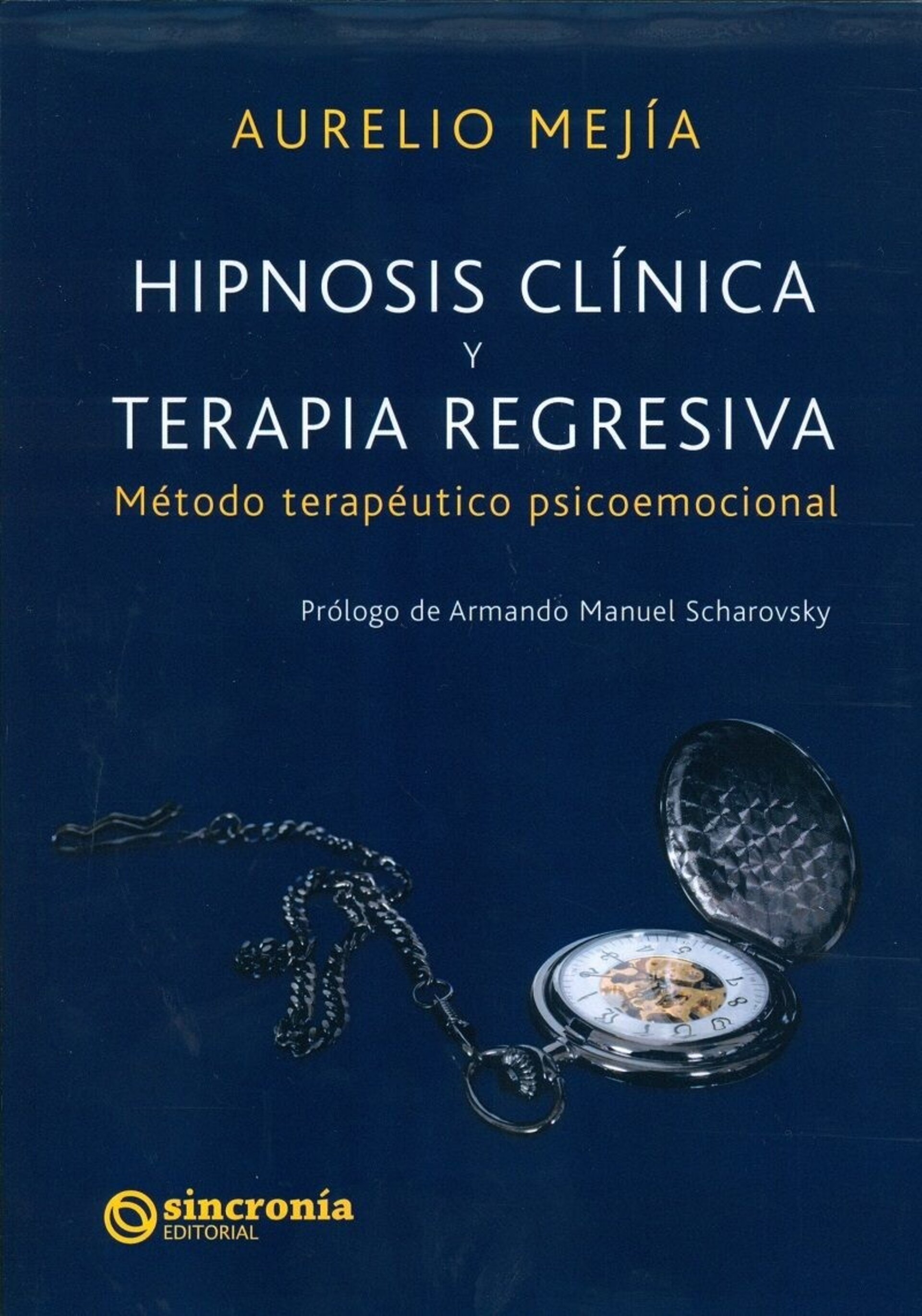 HIPNOSIS CLÍNICA y TERAPIA REGRESICA: Método terapéutico psicoemocional - 1